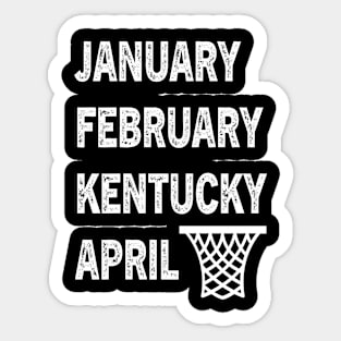 Funny Kentucky Basketball  January February Kentucky April Sticker